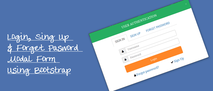 Login, Sing Up & Forget Pasword Modal Form Using Bootstrap Login, Sing Up & Forget Pasword Modal Form Using Bootstrap