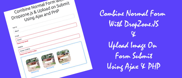 Ajax Image Upload Using Dropzone js with Normal Form Fields On Button Click Using PHP